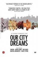 Watch Our City Dreams Putlocker
