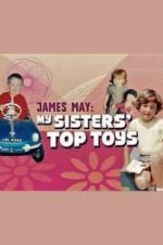 Watch James May: My Sisters\' Top Toys Putlocker