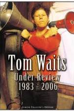 Watch Tom Waits - Under Review: 1983-2006 Putlocker
