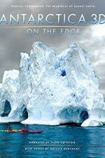 Watch Antarctica 3D: On the Edge Putlocker