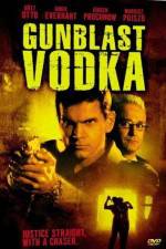 Watch Gunblast Vodka Putlocker