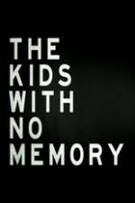 Watch The Kids With no Memory Putlocker