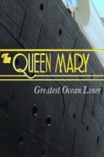 Watch The Queen Mary: Greatest Ocean Liner Putlocker
