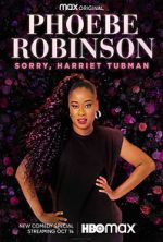 Watch Phoebe Robinson: Sorry, Harriet Tubman (TV Special 2021) Putlocker