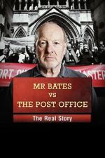 Watch Mr Bates vs the Post Office: The Real Story Putlocker