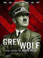 Watch Grey Wolf: Hitler's Escape to Argentina Putlocker