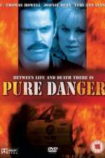 Watch Pure Danger Putlocker