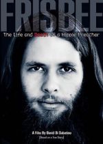 Watch Frisbee: The Life and Death of a Hippie Preacher Putlocker