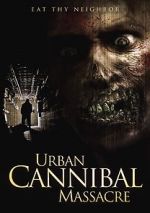 Watch Urban Cannibal Massacre Putlocker