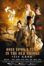 Watch Once Upon a Time In The Old Bridge Putlocker