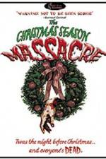 Watch The Christmas Season Massacre Putlocker