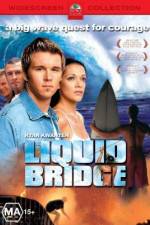 Watch Liquid Bridge Putlocker