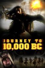 Watch Journey to 10,000 BC Putlocker