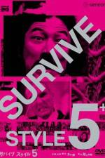 Watch Survive Style 5+ Putlocker