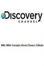 Watch Discovery Channel Mile Wide Tornado Storm Chasers Tribute Putlocker
