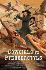 Watch Cowgirls vs. Pterodactyls Putlocker