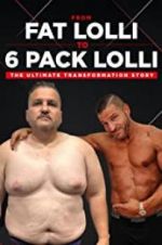 Watch From Fat Lolli to Six Pack Lolli: The Ultimate Transformation Story Putlocker