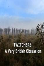 Watch Twitchers: a Very British Obsession Putlocker