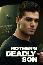 Watch Mother\'s Deadly Son Putlocker