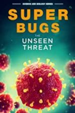 Watch Superbugs: The Unseen Threat Putlocker