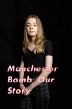 Watch Manchester Bomb: Our Story Putlocker