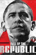 Watch Fall of the Republic The Presidency of Barack H Obama Putlocker