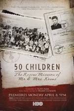 Watch 50 Children: The Rescue Mission of Mr. And Mrs. Kraus Putlocker