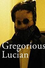 Watch Gregorious Lucian Putlocker