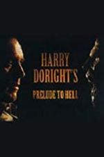 Watch Harry Doright\'s Prelude to Hell Putlocker