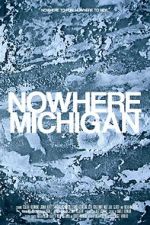 Watch Nowhere, Michigan Putlocker