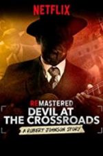 Watch ReMastered: Devil at the Crossroads Putlocker