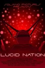 Watch Lucid Nation Putlocker