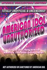 Watch American Idol: Unauthorized Putlocker