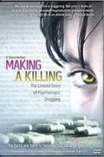 Watch Making a Killing The Untold Story of Psychotropic Drugging Putlocker