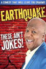 Watch Earthquake: These Ain't Jokes Putlocker