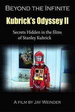 Watch Kubrick's Odyssey II Secrets Hidden in the Films of Stanley Kubrick Part Two Beyond the Infinite Putlocker
