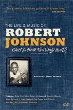 Watch Can't You Hear the Wind Howl The Life & Music of Robert Johnson Putlocker