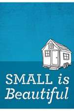 Watch Small Is Beautiful A Tiny House Documentary Putlocker