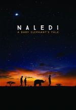 Watch Naledi: A Baby Elephant\'s Tale Putlocker