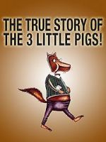 Watch The True Story of the Three Little Pigs (Short 2017) Putlocker