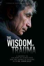Watch The Wisdom of Trauma Putlocker