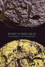 Watch Between The Buried And Me: Future Sequence - Live At The Fidelitorium Putlocker