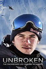 Watch Unbroken: The Snowboard Life of Mark McMorris Putlocker