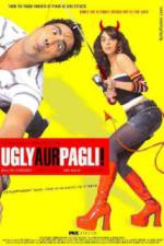 Watch Ugly Aur Pagli Putlocker