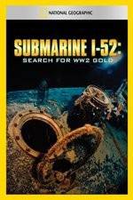 Watch Submarine I-52 Search For WW2 Gold Putlocker