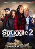 Watch The Struggle II: The Delimma Putlocker
