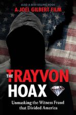 Watch The Trayvon Hoax: Unmasking the Witness Fraud that Divided America Putlocker