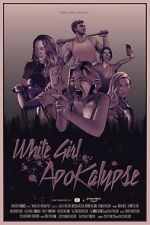 Watch White Girl Apokalypse Putlocker