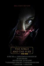 Watch Star Wars: The Force and the Fury Putlocker