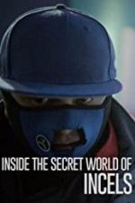 Watch Inside the Secret World of Incels Putlocker